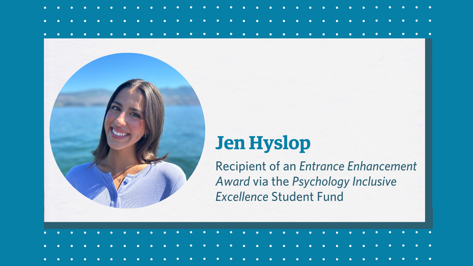 Jen Hyslop, recipient of an Entrance Enhancement Award via the Psychology Inclusive Excellence Student Fund.